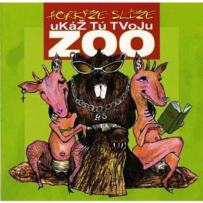 Horkýže Slíže - Ukáž tú tvoju ZOO CD – Zboží Mobilmania