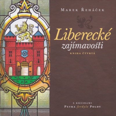 Liberecké zajímavosti - kniha čtvrtá Marek Řeháček, Petr Polda