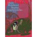 Neplač, muchomůrko - Daisy Mrázková