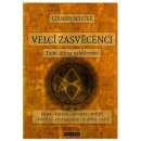 Eduard Schuré: Velcí zasvěcenci - Tajné dějiny náboženství