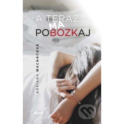 A teraz ma pobozkaj - Adriana Macháčová