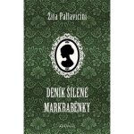 Deník šílené markraběnky - Zita Pallavicini – Hledejceny.cz