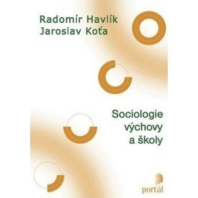 Sociologie výchovy a školy - Jaroslav Koťa, Radomír Havlík – Zboží Mobilmania