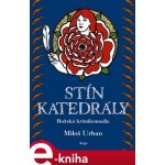 Stín katedrály. Božská krimikomedie - Miloš Urban – Hledejceny.cz