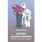 Babička potrkala dědečka aneb Co tomu říkáte, doktore? - Radkin Honzák – Hledejceny.cz