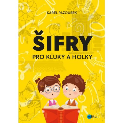 Šifry pro kluky a holky - Karel Pazourek, Brožovaná vazba paperback – Zboží Mobilmania