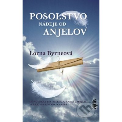 Posolstvo nádeje od anjelov - Lorna Byrneová – Sleviste.cz