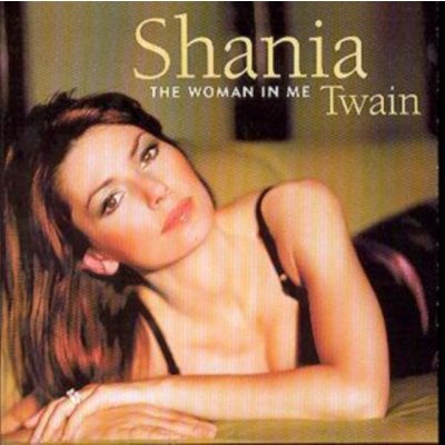 Twain Shania - The Woman In Me CD – Zbozi.Blesk.cz