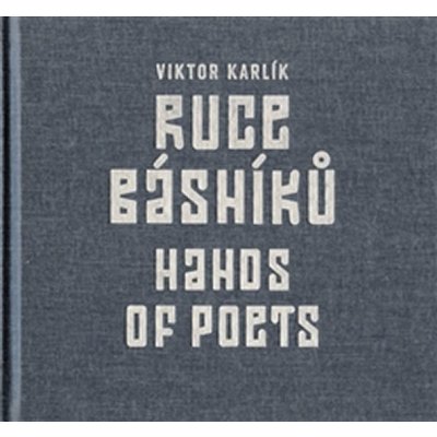 Ruce básníků / Hands of Poets - Viktor Karlík