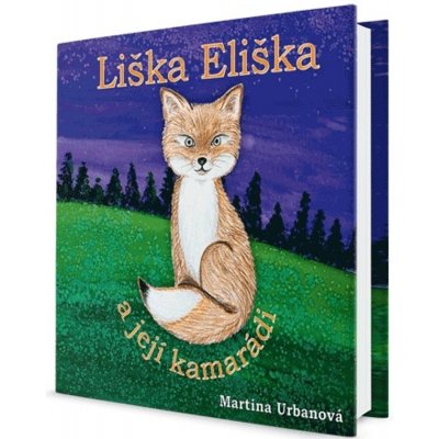 Liška Eliška a její kamarádi - Martina Urbanová – Hledejceny.cz