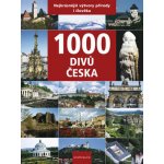 1000 divů Česka - Nejkrásnější výtvory přírody i člověka - Soukup Vladimír, David Petr, Thoma Zdeněk – Hledejceny.cz