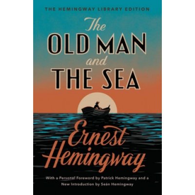 The Old Man and the Sea: The Hemingway Library Edition – Hledejceny.cz