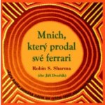 Robin S. Sharma/J. Dvořák - Mnich, který prodal své Ferrari CD – Hledejceny.cz