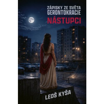Nástupci: Zápisky ze světa Gerontokracie - Leoš Kyša – Sleviste.cz