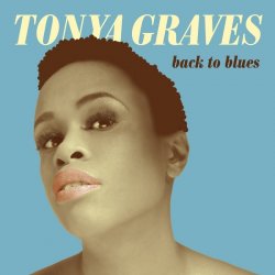 Tonya Graves - Back to blues, CD, 2015