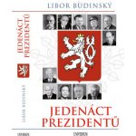 Jedenáct prezidentů - 2. aktualiz. vyd. - Libor Budinský – Hledejceny.cz