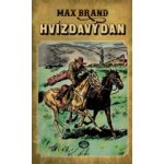 Hvízdavý Dan - Max Brand – Hledejceny.cz