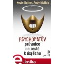 Psychopatův průvodce na cestě k úspěchu - Kevin Dutton, Andy McNab