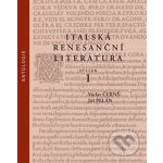 Italská renesanční literatura. Antologie - Černý Václav, Pelán Jiří, Vázaná – Hledejceny.cz