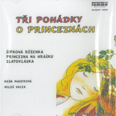 Tři pohádky o princeznách - Naďa Mauerová, Miloš Vacek