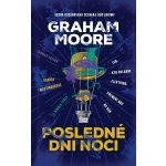 Posledné dni noci - Graham Moore – Hledejceny.cz