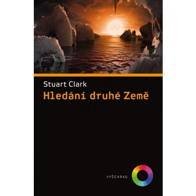 Hledání druhé Země - Stuart Clark – Zbozi.Blesk.cz