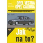 OPEL VECTRA A/CALIBRA 9/88 - 7/97 č. 11 -- Jak na to? - H. R. Etzold – Hledejceny.cz