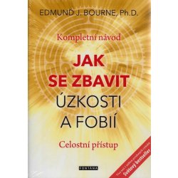 Bourne Edmund J. - Jak se zbavit úzkosti a fobií