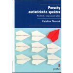 Poruchy autistického spektra - Kateřina Thorová – Sleviste.cz