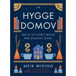 Hygge domov - Jak si vytvořit místo pro šťastný život – Hledejceny.cz