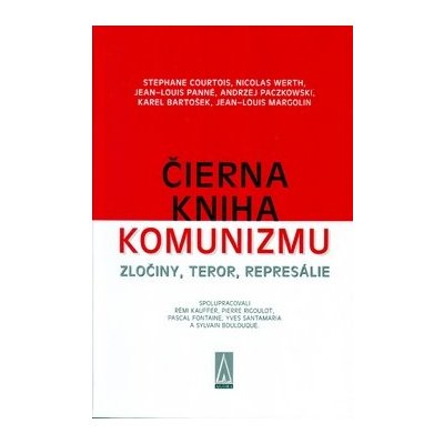 Čierna kniha komunizmu, Zločiny, teror, represálie – Hledejceny.cz