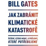 Melvil Publishing Jak zabránit klimatické katastrofě - B. Gates – Hledejceny.cz