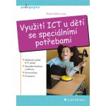 Využití ICT u dětí se speciálními potřebami - Zikl Pavel, kolektiv – Hledejceny.cz