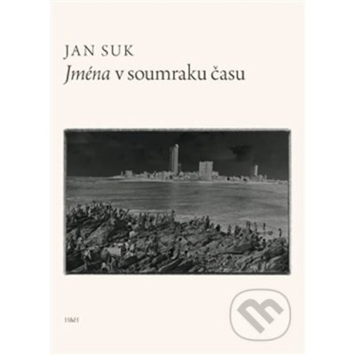 Jména v soumraku času - Jan Suk