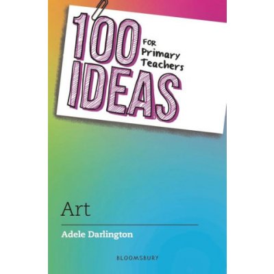 100 Ideas for Primary Teachers: Art – Zbozi.Blesk.cz