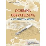 Ochrana obyvatelstva v republikovém měřítku – Kolektiv – Hledejceny.cz