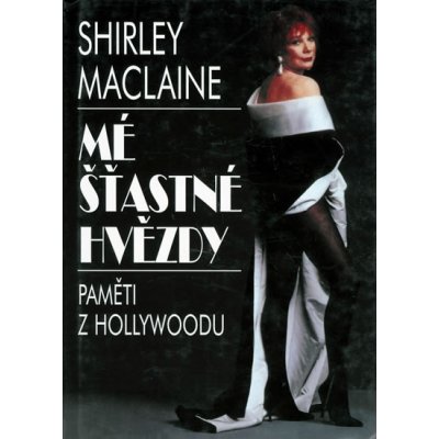 Mé šťastné hvězdy - Paměti z Hollywoodu - MacLaine Shirley