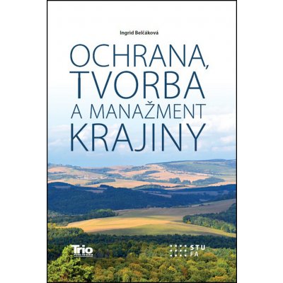 Ochrana, tvorba a manažment krajiny Belčáková, Ingrid