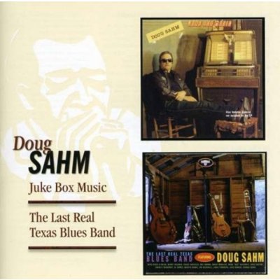 Sahm Doug - Juke Box Music / The Last Real Texas Blues Band CD