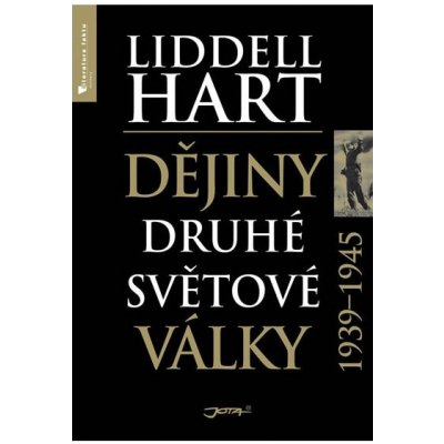 DĚJINY DRUHÉ SVĚTOVÉ VÁLKY - Hart Liddell – Zboží Mobilmania