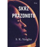 Skrz prázdnotu - S.K. Vaughn – Hledejceny.cz