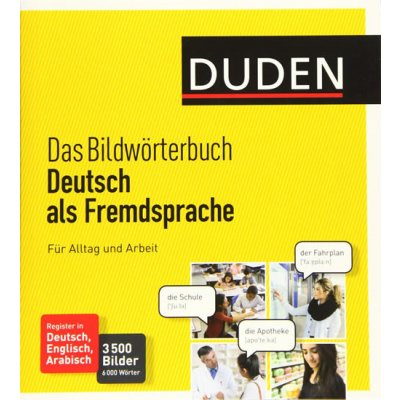 Duden Das Bildwörterbuch Deutsch als Fremdsprache. Für Alltag und Arbeit: 3500 Bilder und 6000 Wör - kolektiv autorů