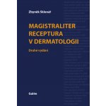 Magistraliter receptura v dermatologii - Zbyněk Sklenář – Hledejceny.cz