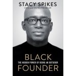 Black Founder: The Hidden Power of Being an Outsider Spikes Stacy – Hledejceny.cz