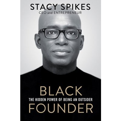 Black Founder: The Hidden Power of Being an Outsider Spikes Stacy – Hledejceny.cz