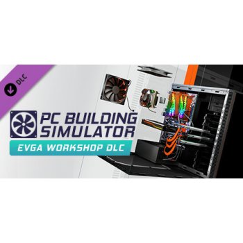 PC Building Simulator - EVGA Workshop