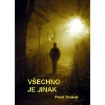 Všechno je jinak - Pavel Tesárek – Zbozi.Blesk.cz