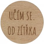Dřevěná placka - Učím se od zítřka Dřevo: Buk – Hledejceny.cz