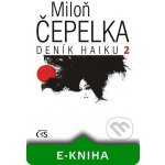 Deník haiku 2 - Miloň Čepelka – Hledejceny.cz