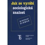 Jak se vyrábí sociologická znalost – Hledejceny.cz